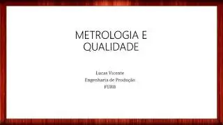 Metrologia Industrial e Sua rela&ccedil;&atilde;o Com a Qualidade.
