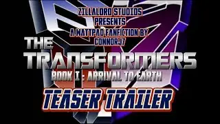 The TRANSFORMERS | Book 1 : Arrival to Earth | Wattpad Fanfiction Teaser Trailer (2K/4K)