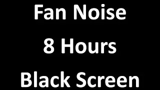 8 Hours of Fan Noise for Deep Sleep | Black Screen | No Distractions