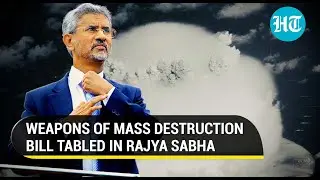 Jaishankar tables Weapons of Mass Destruction bill in RS as Modi govt seeks to curb WMD financing
