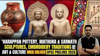 Harappan Pottery, Mathura & Sarnath Sculptures, Embroidery Traditions | Art & Culture MCQ Solved