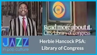 Herbie Hancock PSA: Library of Congress/CBS. Read more about it.