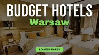 Best Budget Hotels in Warsaw | Top 10 Hotels in Warsaw