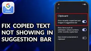 How To Fix Copied Text Not Showing In Suggestion Bar In Gboard Android