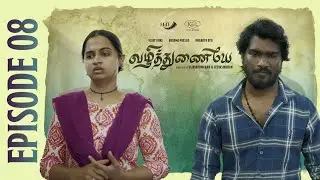 Vazhithunaiyae Episode 08 | Ft.Vijay Duke | Reshma Prasad | Bharath BTD | #Vazhithunaiyae  - Elite