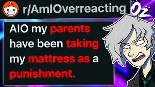 r/AmIOverreacting My Parents Took My Mattress As Punishment