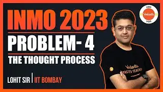 INMO 2023 Problem-4 | The Thought Process | INMO 2023 Solutions | Lohit Jindal | VOS