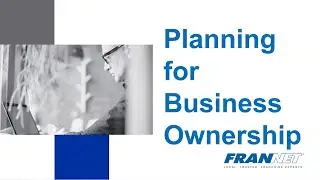 Planning for #Business Ownership | Richard Bock, FranNet Franchise Consultant