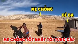Phần 12: Cuộc Sống Du Mục: Người Mẹ Chồng Tốt Nhất Mà Tôi Từng Gặp - Giúp Con Dâu Đánh Bé Ba