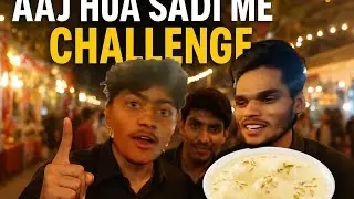 Aaj Hua Sadi Me Challenge 🤨Itni Rasmalai Kese Kha li 😱