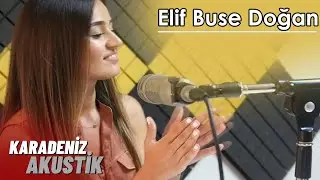 Elif Buse Doğan - Yandırdın Kalbimi (KaradenizAkustik)