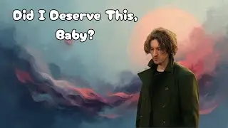 Did I Deserve This, Baby? by Dean Lewis | Heart Broken Sad Love Song English 2025