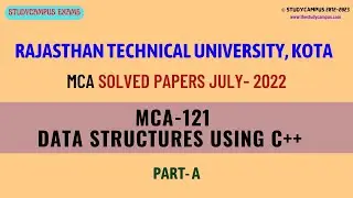RTU MCA Solved Question Paper | MCA-121 Data Structures Using C++ | July-22 | Part-A