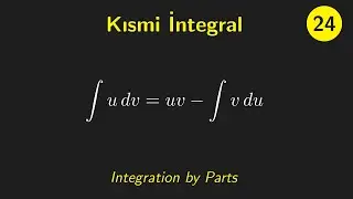 Kısmi İntegral  (Integration by Parts)