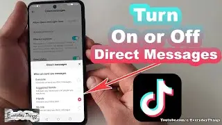 How to Turn On or Off Direct Messages on TikTok