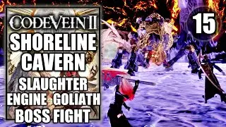 Code Vein 2 - Shoreline Cavern - Slaughter Engine Goliath Boss Fight - Gameplay Walkthrough Part 15
