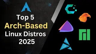 Top 5 Arch-Based Linux Distros in 2025