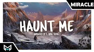 Amindo - Haunt Me (feat. Ima Sobé)