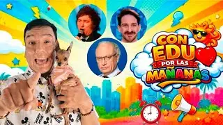 🔴 CON EDU POR LAS MA&Ntilde;ANAS | DERECHA FEST, MOSCIATTI, KAISET VS WINTER