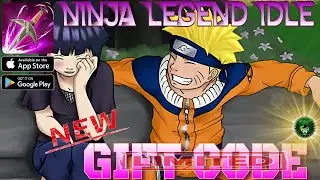 Ninja Legend Idle - New Limited Gift Code 🎁 #1 Chaos and Peace Naruto idle RPG🔥android/iOS