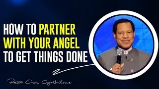 HOW YOU PARTNER WITH YOUR ANGELS TO GET THINGS DONE || PASTOR CHRIS OYAKHILOME