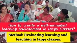 Course on CBP: Classroom Management || Create a well-managed learning environment in large classes.