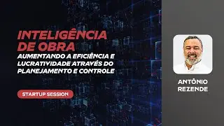Proptech Summit 2020 | Intelig&ecirc;ncia de Obra - Aumentando efici&ecirc;ncia e lucratividade
