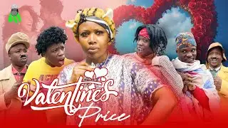 AFRICAN DRAMA!!:Valentine&rsquo;s Price:M.P II