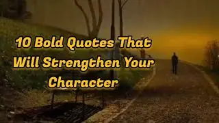10 Bold Quotes That Will Strengthen Your Character #quotes #motivation #shorts