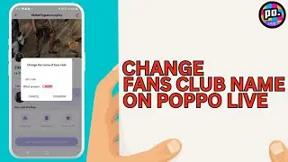 How to Change Fans Club Name On Poppo Live