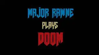 Major Rawne vs Complex Doom LCA: Doomworld Newstuff 542, Bloody Rust 2 (pt1)