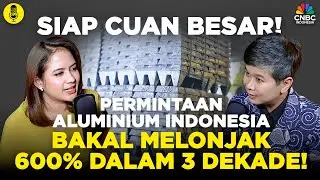 Permintaan Aluminium Indonesia Bakal Melonjak 600%! ft Melati Sarnita | #CuapCuapTambang