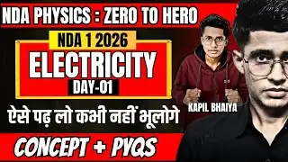 NDA Physics | Electricity | Basic to Advanced | Concepts with PYQs | Kapil Bhaiya