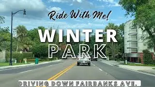 Ride with me through WINTER PARK! - Driving down FAIRBANKS AVE. - Central Florida