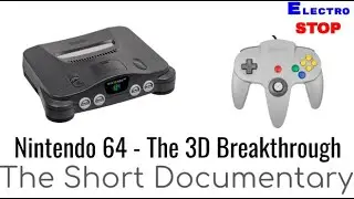 Nintendo 64 Short Documentary - 3D Breakthrough