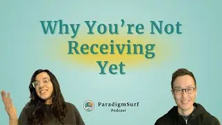 Why You’re Not Receiving What You Asked For