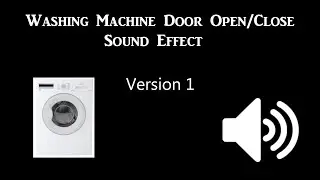 Washing Machine Door Open & Close Sound Effect