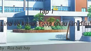 Tập 1 của bộ phim; Tôi lỡ yêu thầm hc sinh cá biệt?!✨✨