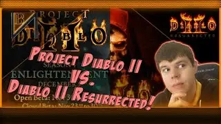 Project Diablo 2 Vs. Diablo 2 Resurrected!