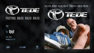 TEDE - Ojej! prod. O.S.T.R. / 3H HAJS HAJS HAJS