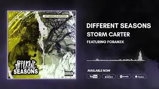 Storm Carter X Foran3x- Different Seasons (Official Visualizer)
