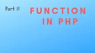 part 11 FUNCTION IN PHP
