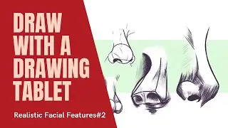 DRAW WITH A DRAWING TABLET - Realistic Facial Features #2 (OneByWacom)