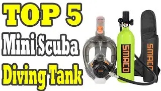 Top 5 Best Mini Scuba Diving Tank Review In 2021
