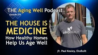 Сон и здоровье: роль качества воздуха в помещении | Подкаст Aging Well | Пол Кили, EkoBuilt
