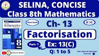 Chapter 13 Factorisation | Class 8th ICSE || Selina Concise Math || Ex: 13 (C) Ques: 1 to 5