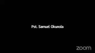 Pst. Samuel Okunola's Zoom Meeting