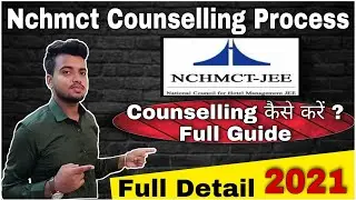 NCHMCT COUNSELLING PROCESS 2021 | How to do Counselling Full Detail 2021 | Nchmct jee 2021