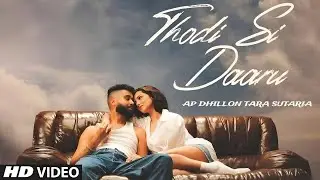 Thodi Si Daru Mere Andar A Gai (Official Video) Thodi Si Daru Song Ap Dhillon |New Punjabi Song 2025