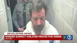 VIDEO: Milford murder suspect violated a protective order